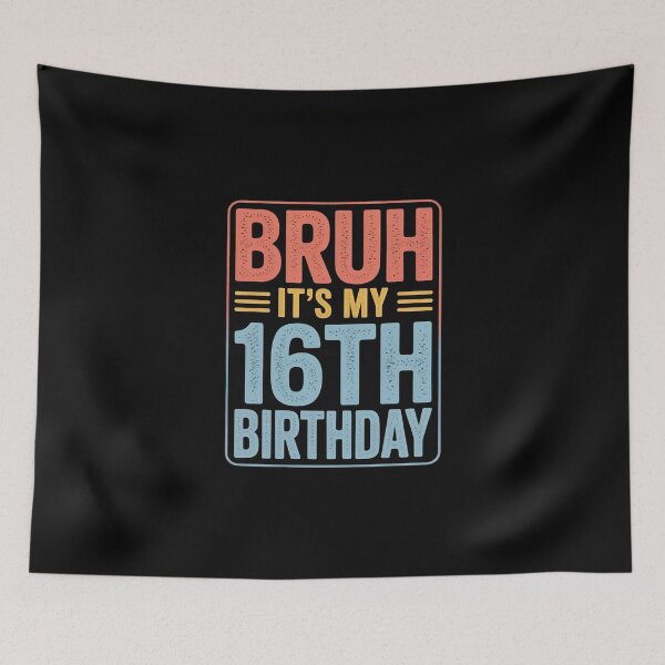 Item preview, Bruh It's My 16th Birthday 16yr I'm 16 Year Old Birthday  designed and sold by THagBlue.