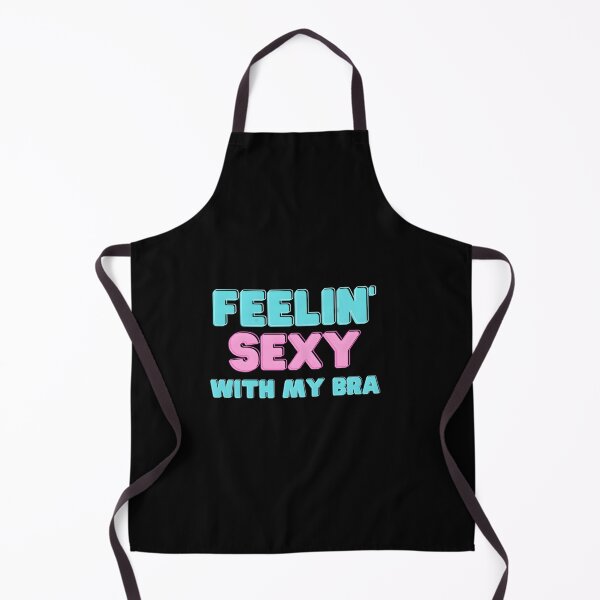 Item preview, Feelin’ Sexy With My Bra designed and sold by KaiDiasOliveira.