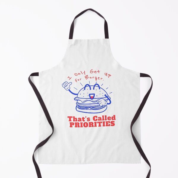 Item preview, I Only Get Up For Burger Priorities designed and sold by heyyoyeah63.