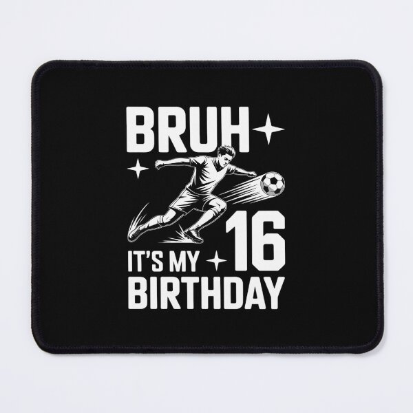 Item preview, Bruh It's My 16th Birthday Soccer 16 Year Old designed and sold by THagBlue.