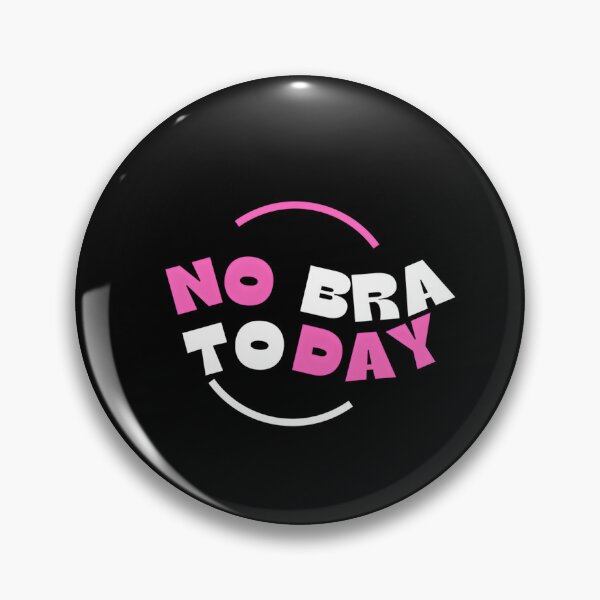 Item preview, No Bra Today designed and sold by KaiDiasOliveira.