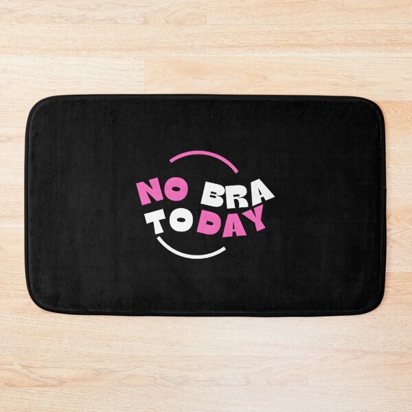 Item preview, No Bra Today designed and sold by KaiDiasOliveira.
