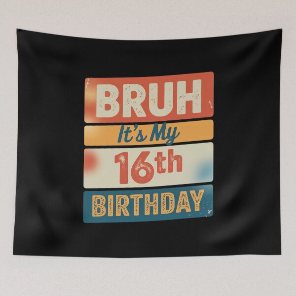 Item preview, Bruh It's My 16th Birthday I'm 16 Year Old  designed and sold by BeetleMalon.