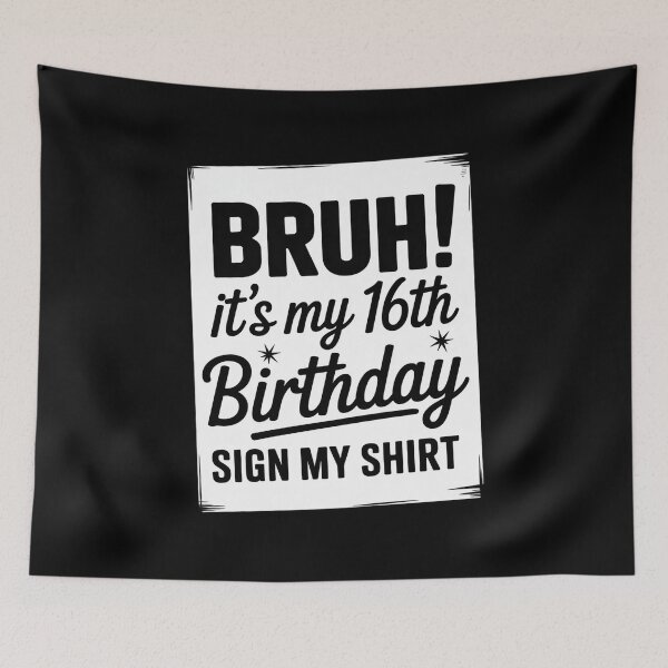 Item preview, Bruh Its My 16th Birthday Sign My 16 Year Old Birthday  designed and sold by BeetleMalon.