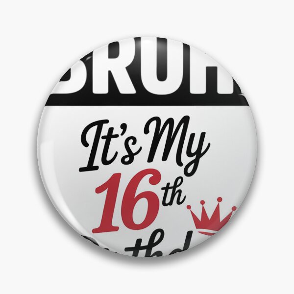 Item preview, BRUH It's My 16th Birthday Sign My 16 years Old BDay 3  designed and sold by BeetleMalon.