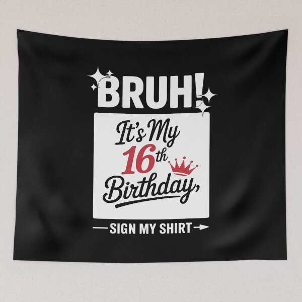 Item preview, BRUH It's My 16th Birthday Sign My 16 years Old BDay 3  designed and sold by BeetleMalon.