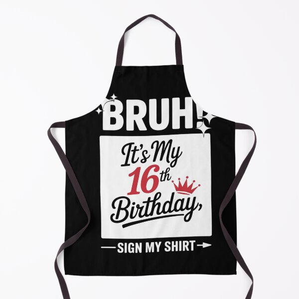 Item preview, BRUH It's My 16th Birthday Sign My 16 years Old BDay 3 designed and sold by BeetleMalon.