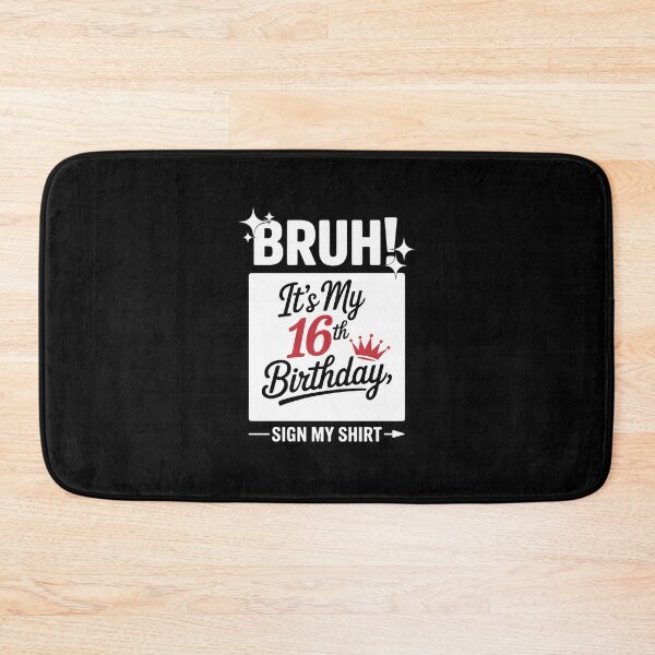 Item preview, BRUH It's My 16th Birthday Sign My 16 years Old BDay 3  designed and sold by BeetleMalon.