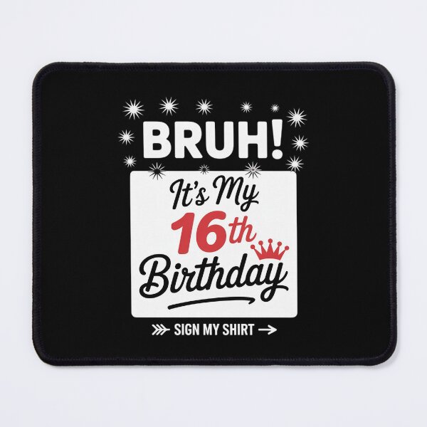 Item preview, Bruh It's My 16th Birthday Sign My 16 Years Old Bday designed and sold by BeetleMalon.