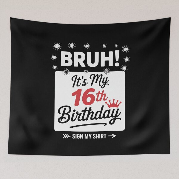 Item preview, Bruh It's My 16th Birthday Sign My 16 Years Old Bday  designed and sold by BeetleMalon.