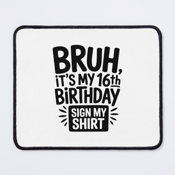 Item preview, Bruh It's My 16th Birthday Sign My 16 Years Old45 designed and sold by BeetleMalon.