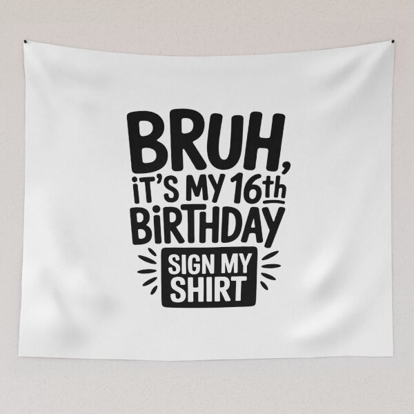 Item preview, Bruh It's My 16th Birthday Sign My 16 Years Old45  designed and sold by BeetleMalon.