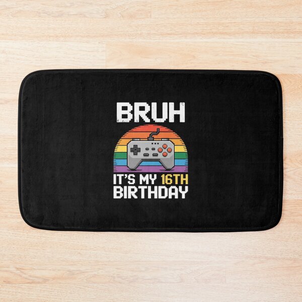 Item preview, Bruh It's My 16th Birthday Video Gamer 16 Year Old  designed and sold by BeetleMalon.