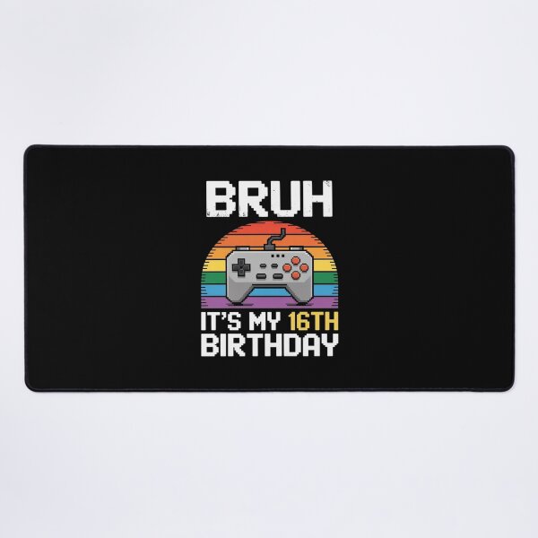 Item preview, Bruh It's My 16th Birthday Video Gamer 16 Year Old designed and sold by BeetleMalon.
