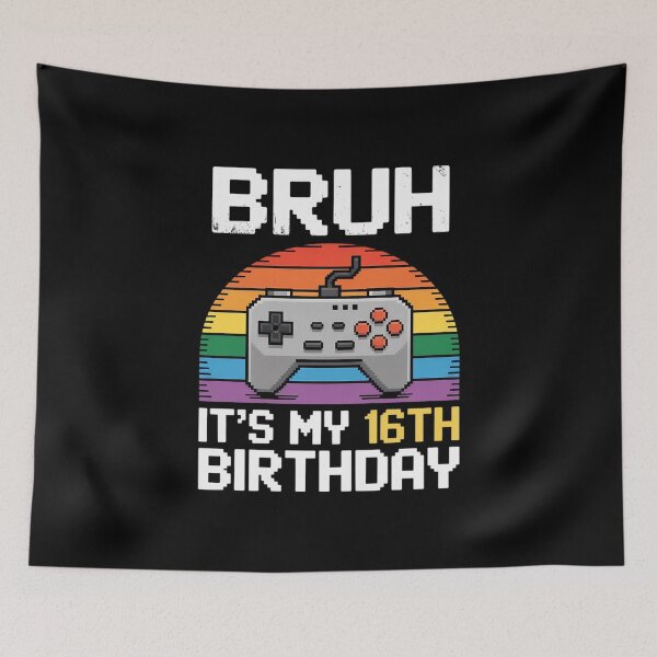 Item preview, Bruh It's My 16th Birthday Video Gamer 16 Year Old  designed and sold by BeetleMalon.