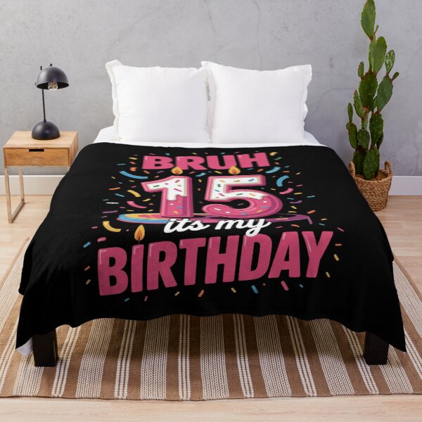 Item preview, Bruh, it's my 15th birthday, girls, 15, birthday, kids designed and sold by BeetleMalon.