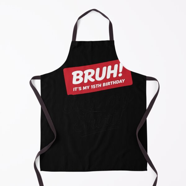 Item preview, Bruh It's My 15th Birthday 15 Years Old Sign My designed and sold by BeetleMalon.