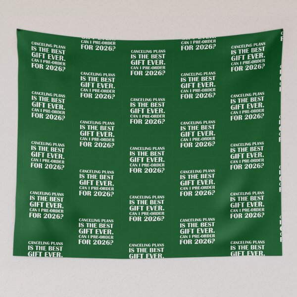 Item preview, Canceling Plans is the Best Gift Ever. Can I Pre-Order for 2026?: Green Edition / Introvert Joke Funny T-Shirt Label designed and sold by introvertvibes.