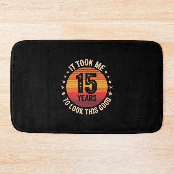Item preview, It Took Me 15 Years To Look This Good 15th Birthday  designed and sold by BeetleMalon.