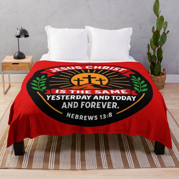 Item preview, Hebrews 13:8 Jesus Christ is the same Yesterday and Today and Forever designed and sold by plushism.