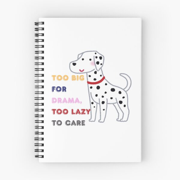Item preview, Too Big for Drama, Too Lazy to Care – Great Dane Vibes designed and sold by SVenterprises.