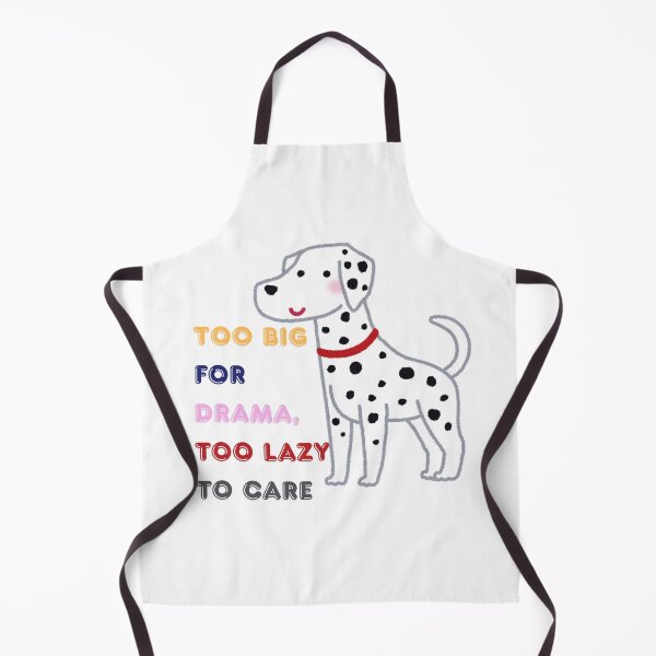 Item preview, Too Big for Drama, Too Lazy to Care – Great Dane Vibes designed and sold by SVenterprises.