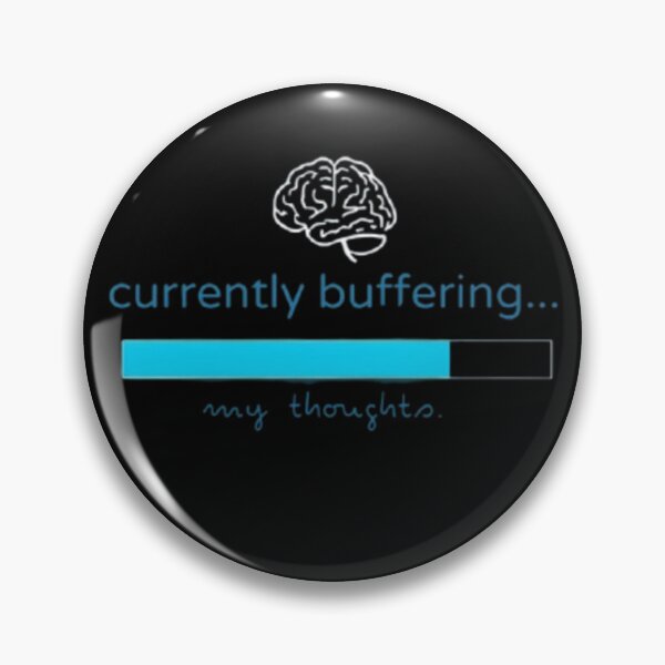 Item preview, "Currently buffering... my thoughts." Visual: Loading bar halfway filled, with a brain icon above it. designed and sold by ChanduCreater28.