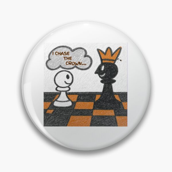 Item preview, I Chase the Crown — Pawn Ambition designed and sold by PawnShiftGoods.