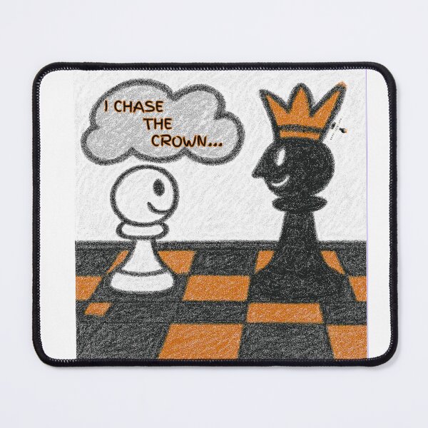 Item preview, I Chase the Crown — Pawn Ambition designed and sold by PawnShiftGoods.