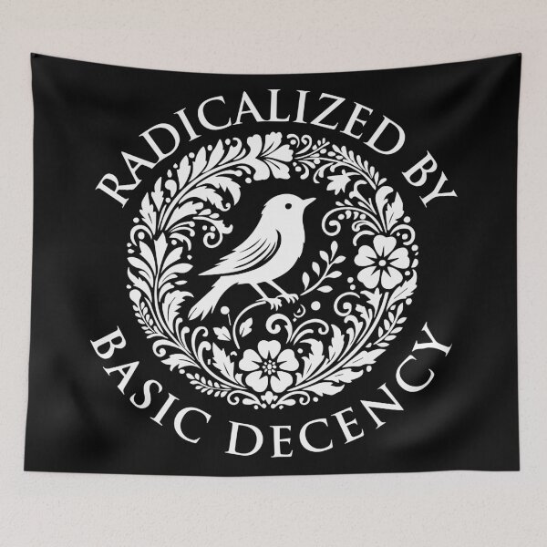 Item preview, Radicalized by Basic Decency, Floral Social Justice Protest, Anti Trump, Pro Immigrants Human Rights designed and sold by toongstudio.