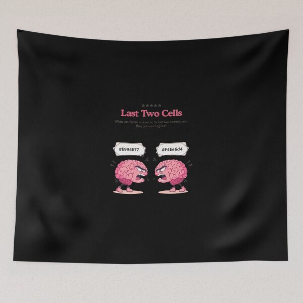 Item preview, "My last two brain cells are arguing." Visual: Two cartoon brains yelling at each other with speech bubbles. designed and sold by ChanduCreater28.