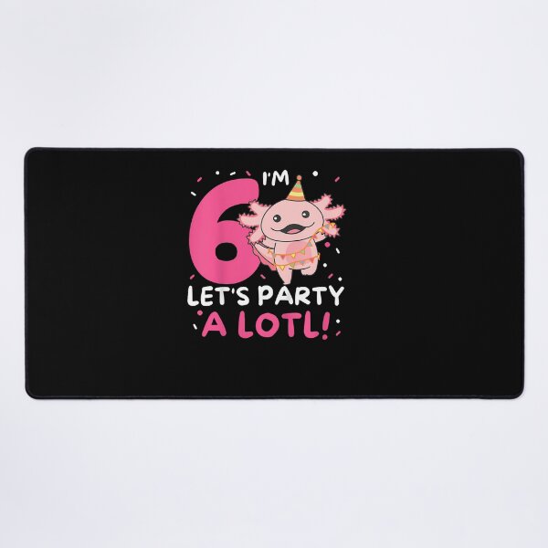Item preview, Kids 6Th Birthday Axolotl Pun Let'S Party A Lotl designed and sold by MadalynKiehn.