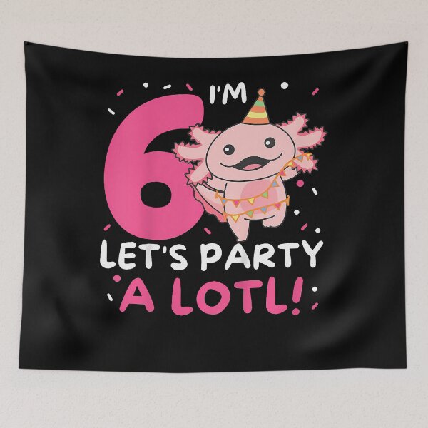 Item preview, Kids 6Th Birthday Axolotl Pun Let'S Party A Lotl designed and sold by MadalynKiehn.