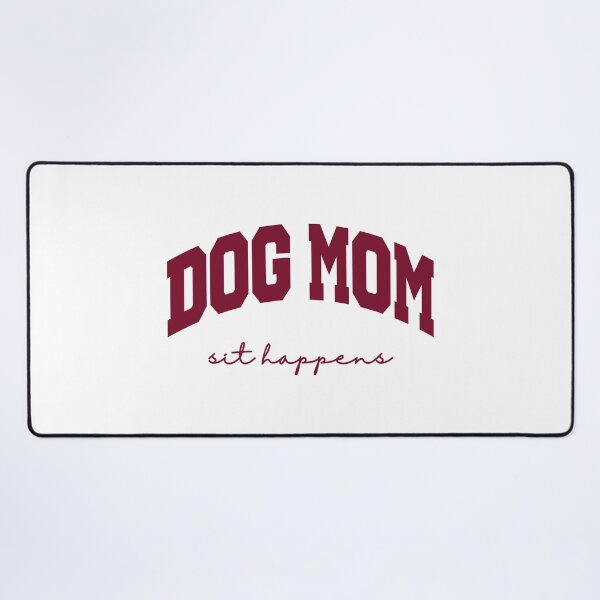 Item preview, Dog Mom - Sit Happens designed and sold by Mclickster.