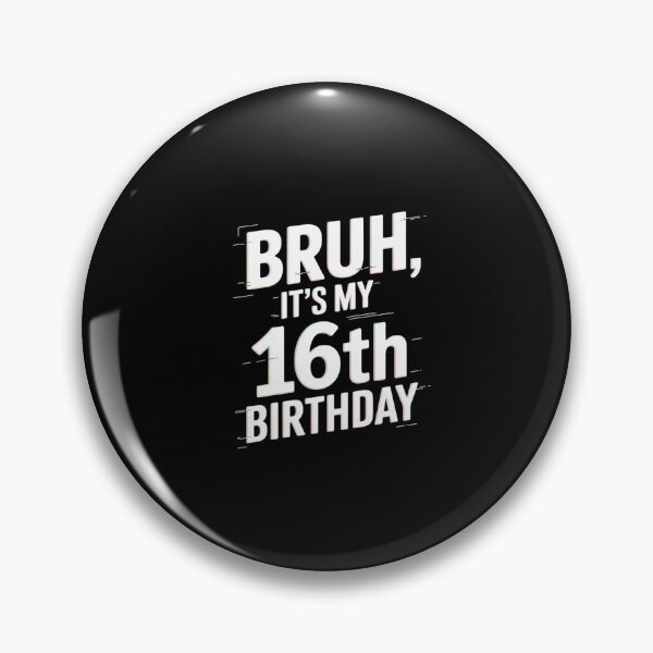 Item preview, Kids Bruh Its My 16th Birthday Im 16 Birthday Bruh Birthday  designed and sold by ClassicAnthony.