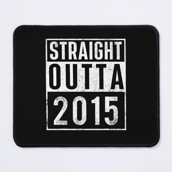 Item preview, Straight Outta 2015 Year Of Birth Birthday designed and sold by MadalynKiehn.