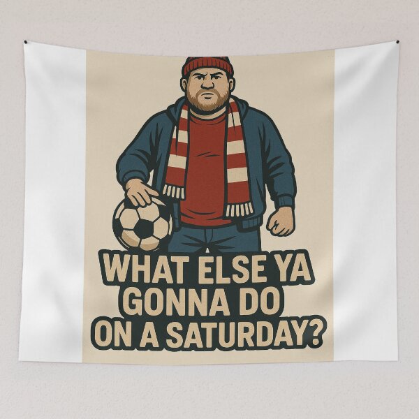 Item preview, What Else Ya Gonna Do on a Saturday? – British Football Fan Design designed and sold by GarnerSupplyCo.