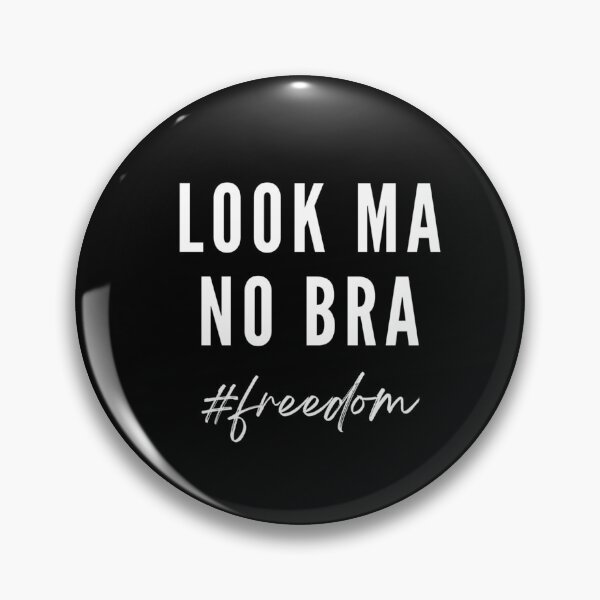 Item preview, Look Ma No Bra Freedom designed and sold by LuanaCunhaMelo.