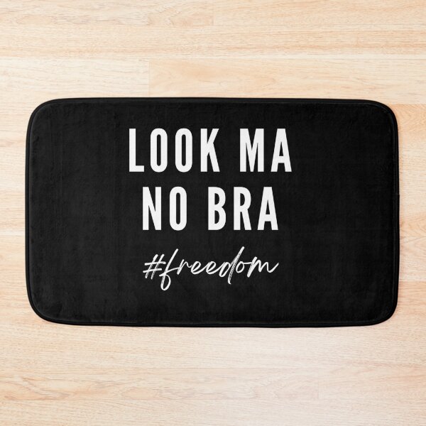 Item preview, Look Ma No Bra Freedom designed and sold by LuanaCunhaMelo.