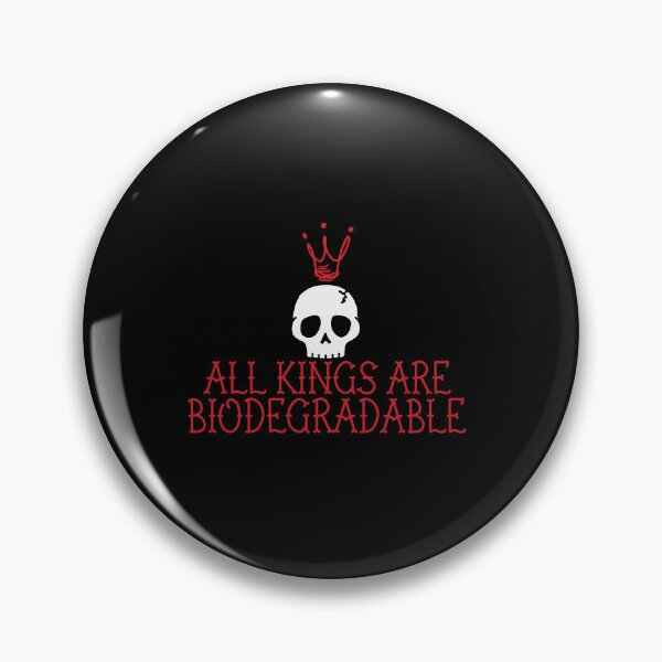 Item preview, All kings are biodegradable designed and sold by remerasnerdas.