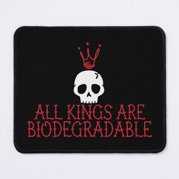 Item preview, All kings are biodegradable designed and sold by remerasnerdas.