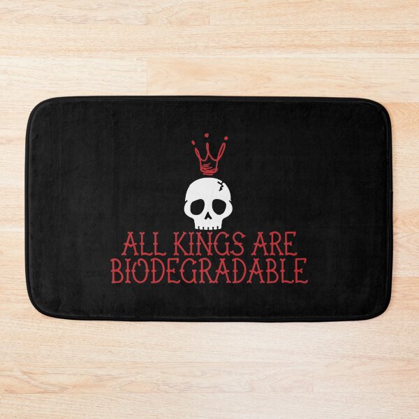 Item preview, All kings are biodegradable designed and sold by remerasnerdas.