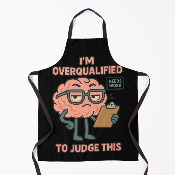 Item preview, I’m Overqualified To Judge This Funny Brain Design designed and sold by TeeTimeTreasure.