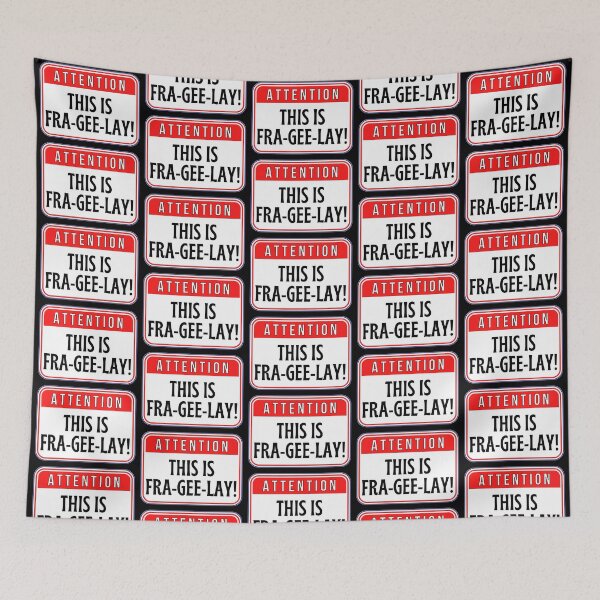 Item preview, ATTENTION:  This Is FRA-GEE-LAY! - funny warning signs designed and sold by DesignsFromTW-S.