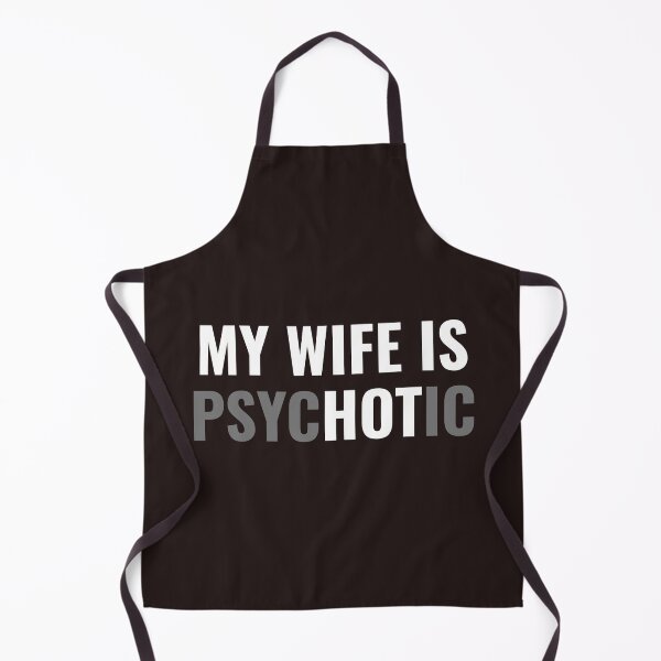 Item preview, Funny Husband My Wife is Psychotic Design Father's Day designed and sold by faridman.