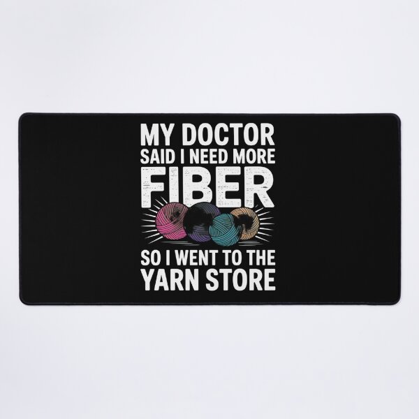 Item preview, Funny Yarn Lover Crochet Humor - Doctor Said More Fiber designed and sold by Gogetgiggles.