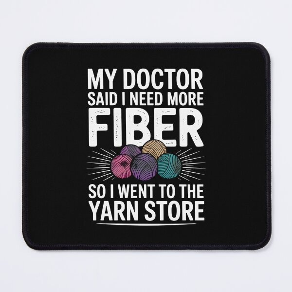 Item preview, Funny Yarn Lover Crochet Humor - Doctor Said More Fiber designed and sold by Gogetgiggles.