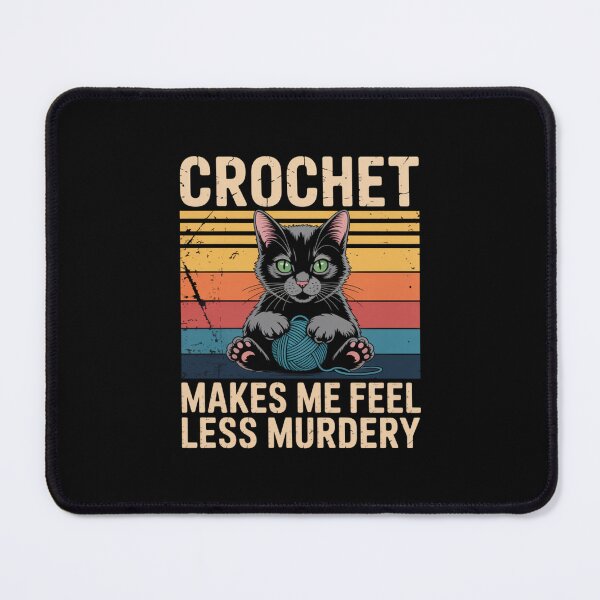 Item preview, Crochet Makes Me Feel Less Murdary - Funny Cat Design for Cat Lovers designed and sold by Gogetgiggles.