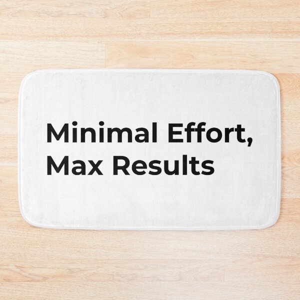 Item preview, Minimal Effort, Max Results designed and sold by Low Social Battery Club.