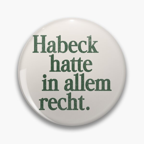 Item preview, Habeck was right about everything – political statement with grunge aesthetics designed and sold by VariousGoodies.